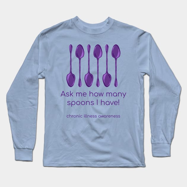 Ask Me How Many Spoons I Have (Chronic Illness Awareness, Purple) Long Sleeve T-Shirt by KelseyLovelle